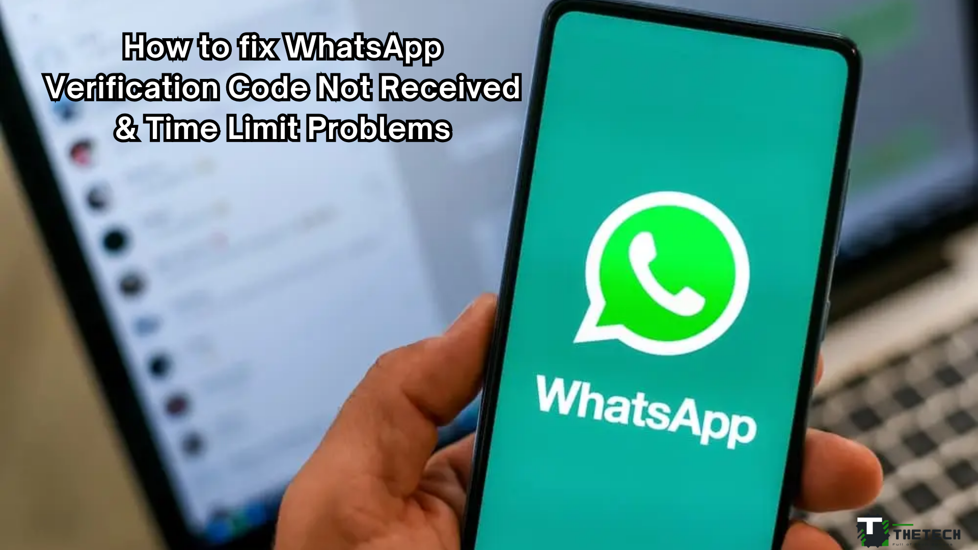 How to fix WhatsApp Verification Code Not Received & Time Limit Problems
